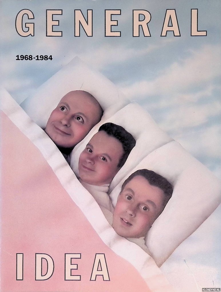 Debbaut, Jan - General Idea 1968-1984