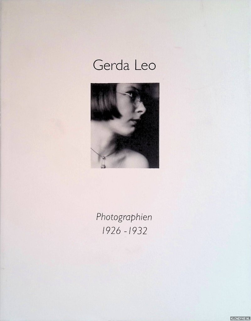 Immisch, T.O. & Klaus E. Gltz - Gerda Leo: Photographien 1926-1932
