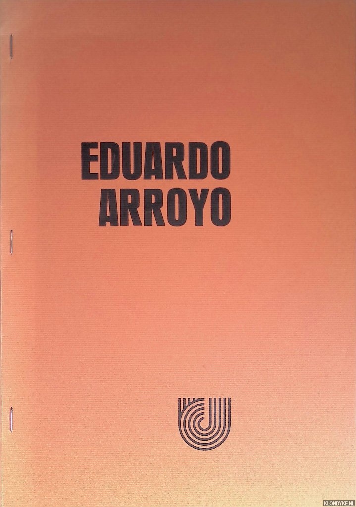 Kotte, Wouter (voorwoord) - Eduardo Arroyo: 30 jaar later (30 aos despue's)