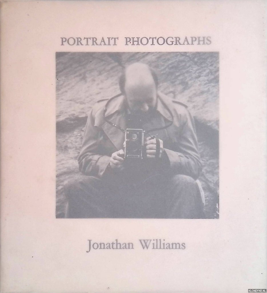 Kenner, Hugh (preface) - Jonathan Williams: Portrait Photographs
