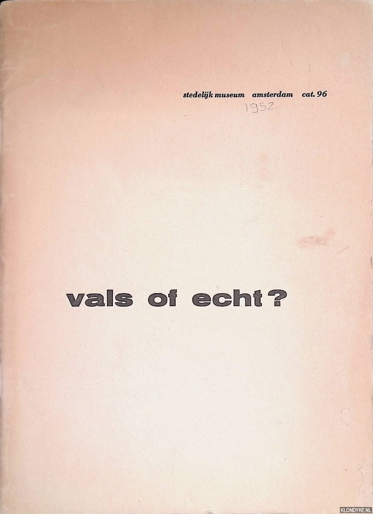 Friedlnder, Max J. (inleiding) - Stedelijk Museum Amsterdam: Vals of echt?