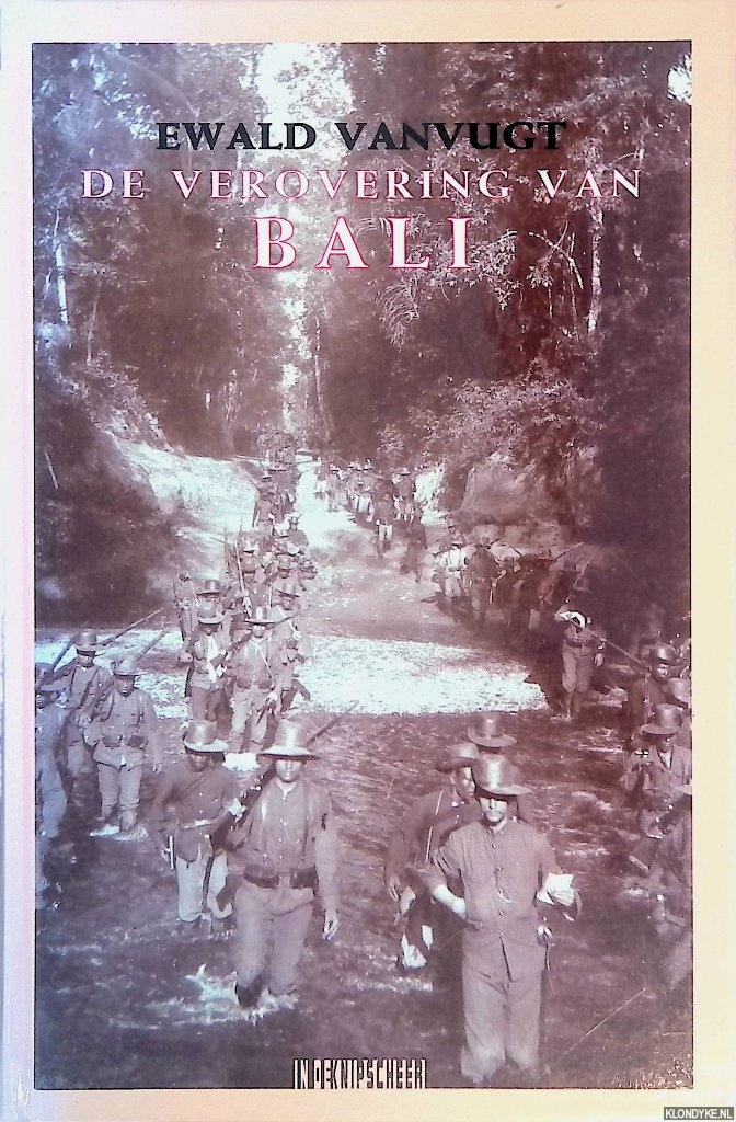 Vanvugt, Ewald - De verovering van Bali: documentaire reisroman
