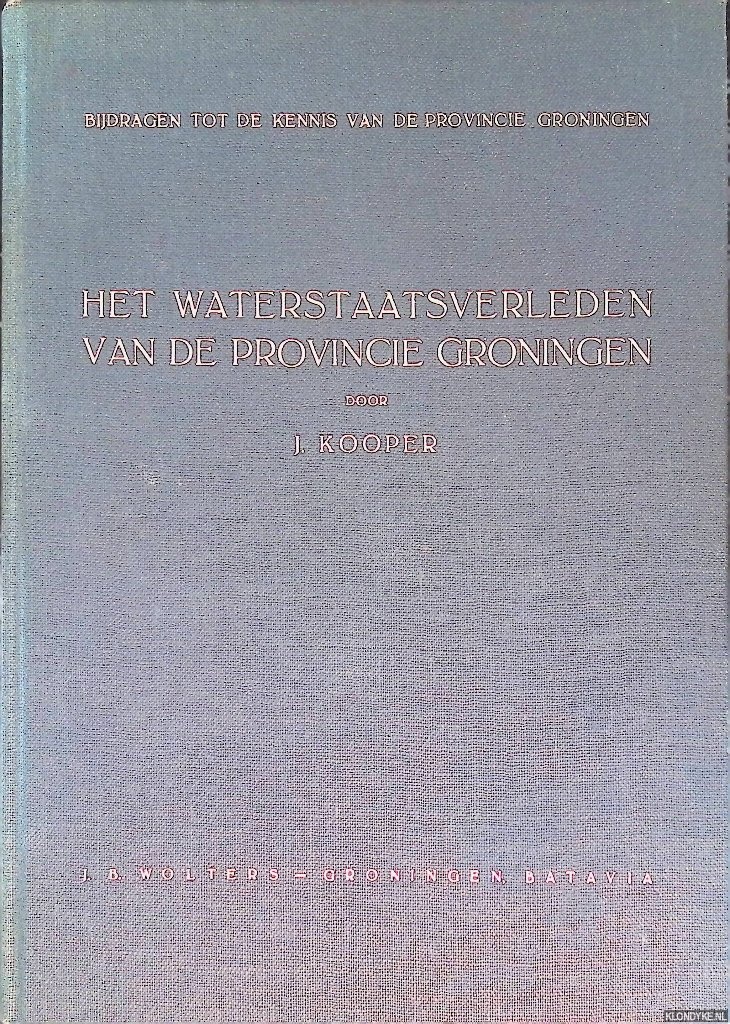 Kooper, J. - Het waterstaatsverleden van de provincie Groningen