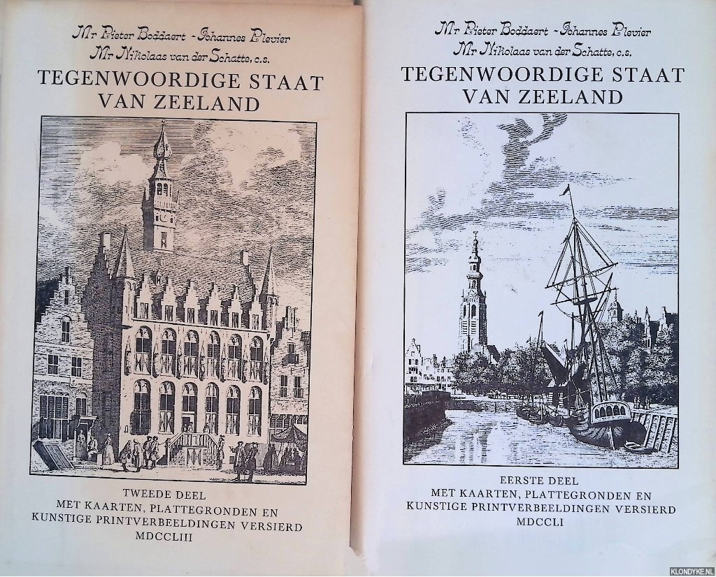 Boddaert, Pieter & Johannes Plevier & Nikolaas van der Schatte - Tegenwoordige staat van Zeeland (2 delen)