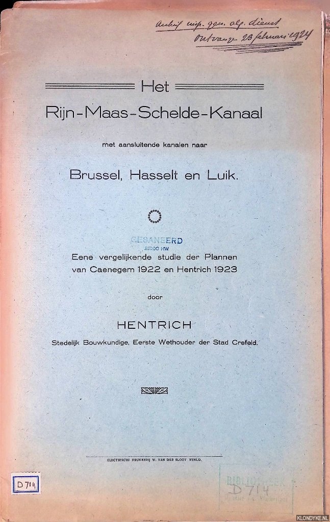 Hentrich - Het Rijn-Maas-Schelde-Kanaal met aansluitende kanalen naar Brussel, Hasselt en Luik: Eene vergelijkende studie der plannen van Caenegem 1922 en Hentrich 1923