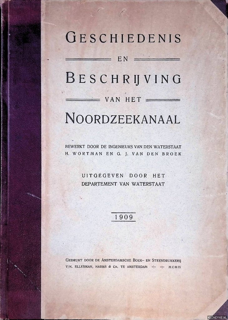 Wortman H & G..J van der Broek - Geschiedenis en beschrijving van het Noordzeekanaal