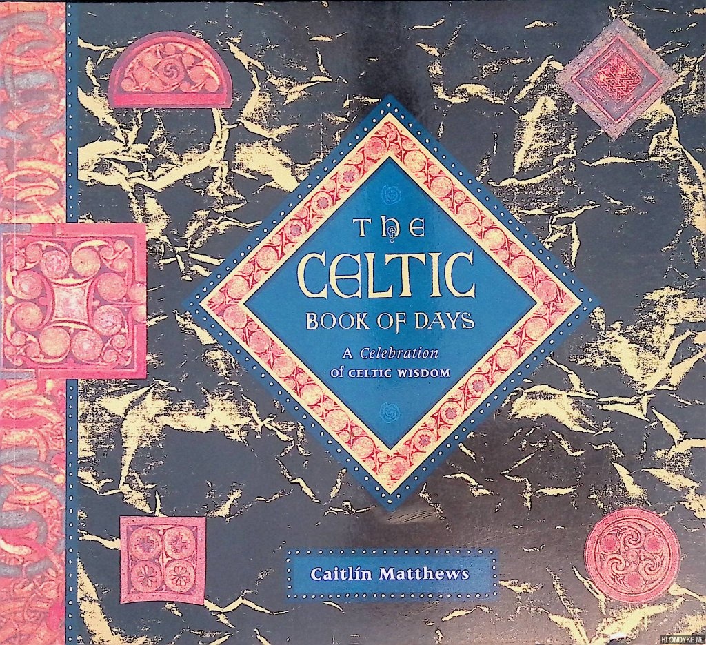 Matthews, Caitlin - The Celtic Book of Days: A Daily Guide to Celtic Spirituality and Wisdom