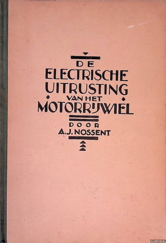 Nossent, A.J. - De electrische uitrusting van het motorrijwiel