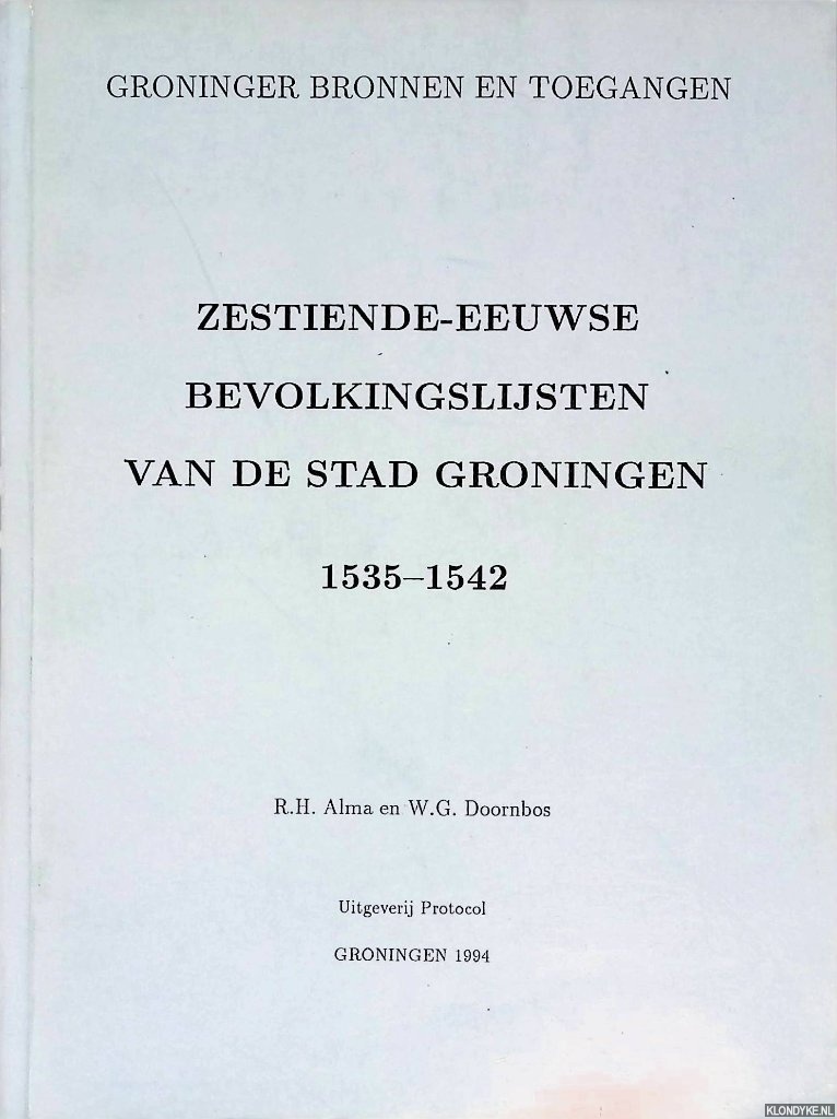 Doornbos, W.G. - Zestiende-eeuwse bevolkingslijsten van de stad Groningen 1535-1542