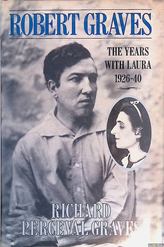 Graves, Richard Perceval - Robert Graves: The Years With Laura 1926-40
