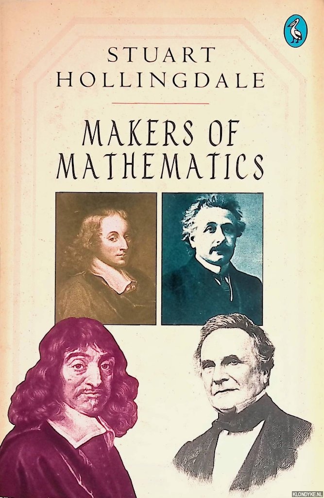 Hollingdale, Stuart - Makers of mathematics