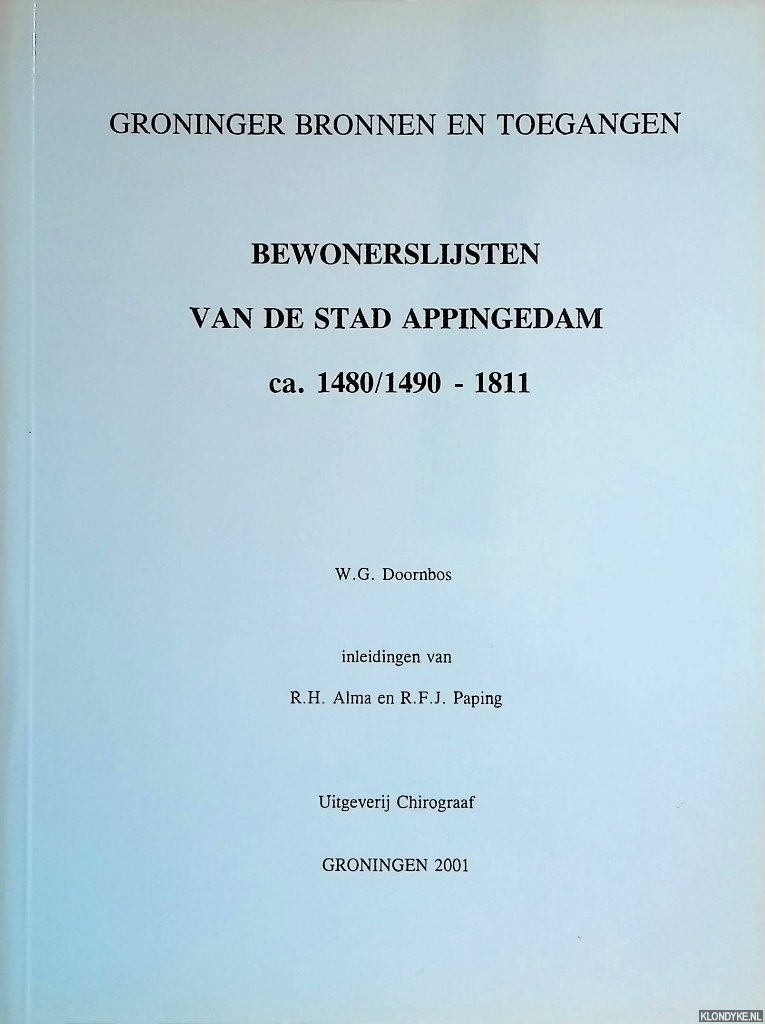 Doornbos, W.G. & R.H. Alma & R.F.J. Paping (inleidingen) - Bewonerslijsten van de stad Appingedam ca. 1480/1490 - 1811