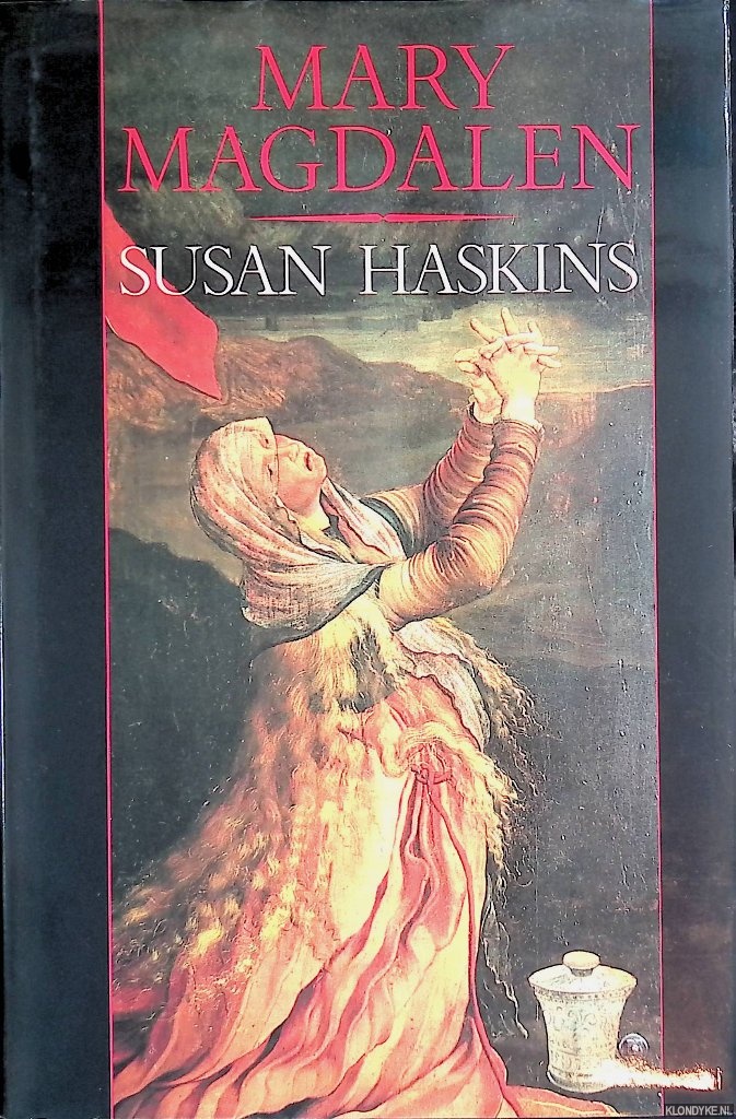 Haskins, Susan - Mary Magdalen: Myth and Metaphor