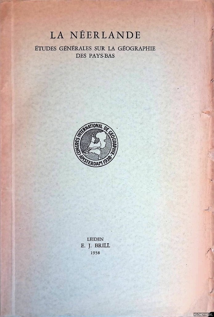 Hinte, J. van - and others - La Nerlande: tudes gnrales sur la gographie des Pays-Bas