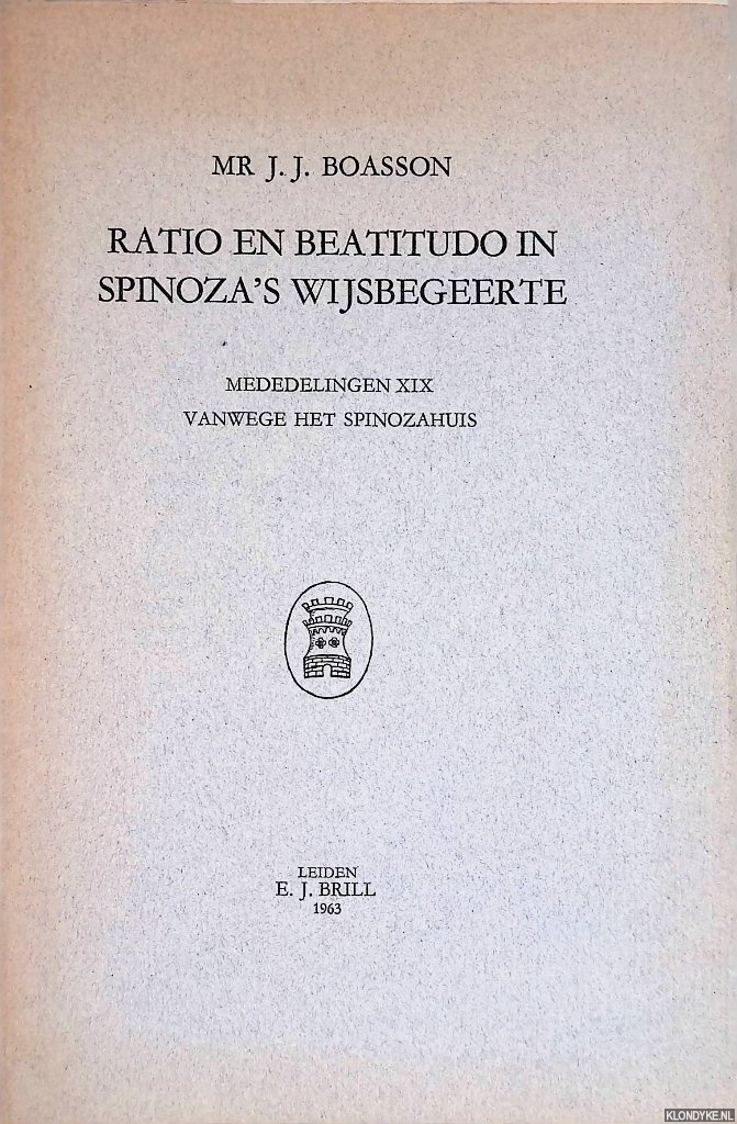 Boasson, J.J. - Ratio en beatitudo in Spinoza's wijsbegeerte