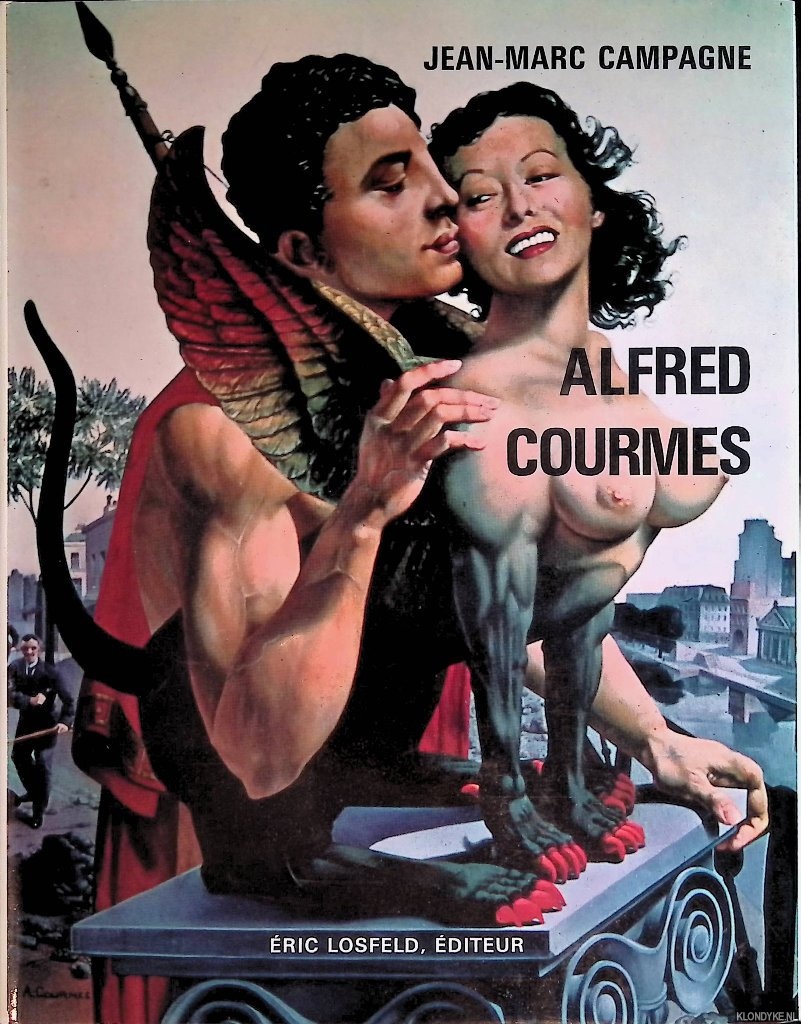 Campagne, Jean-Marc - Alfred Courmes. Prospecteur de Mirages entre Ciel et Chair