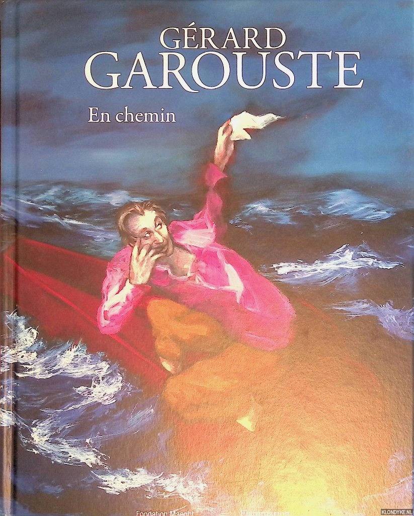 Kaeppelin, Olivier & Hortense Lyon - and others - Grard Garouste: en chemin