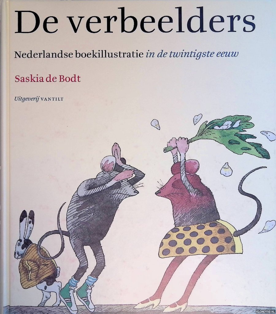Bodt, Saskia de - De verbeelders: Nederlandse boekillustratie in de twintigste eeuw