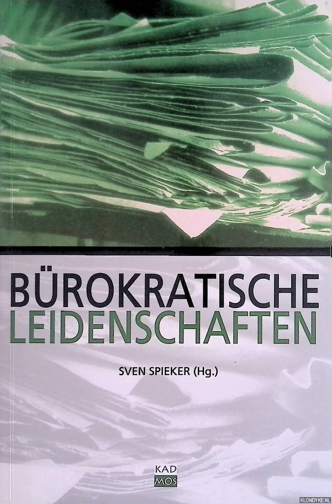 Spieker, Sven (editor) - Brokratische Leidenschaften