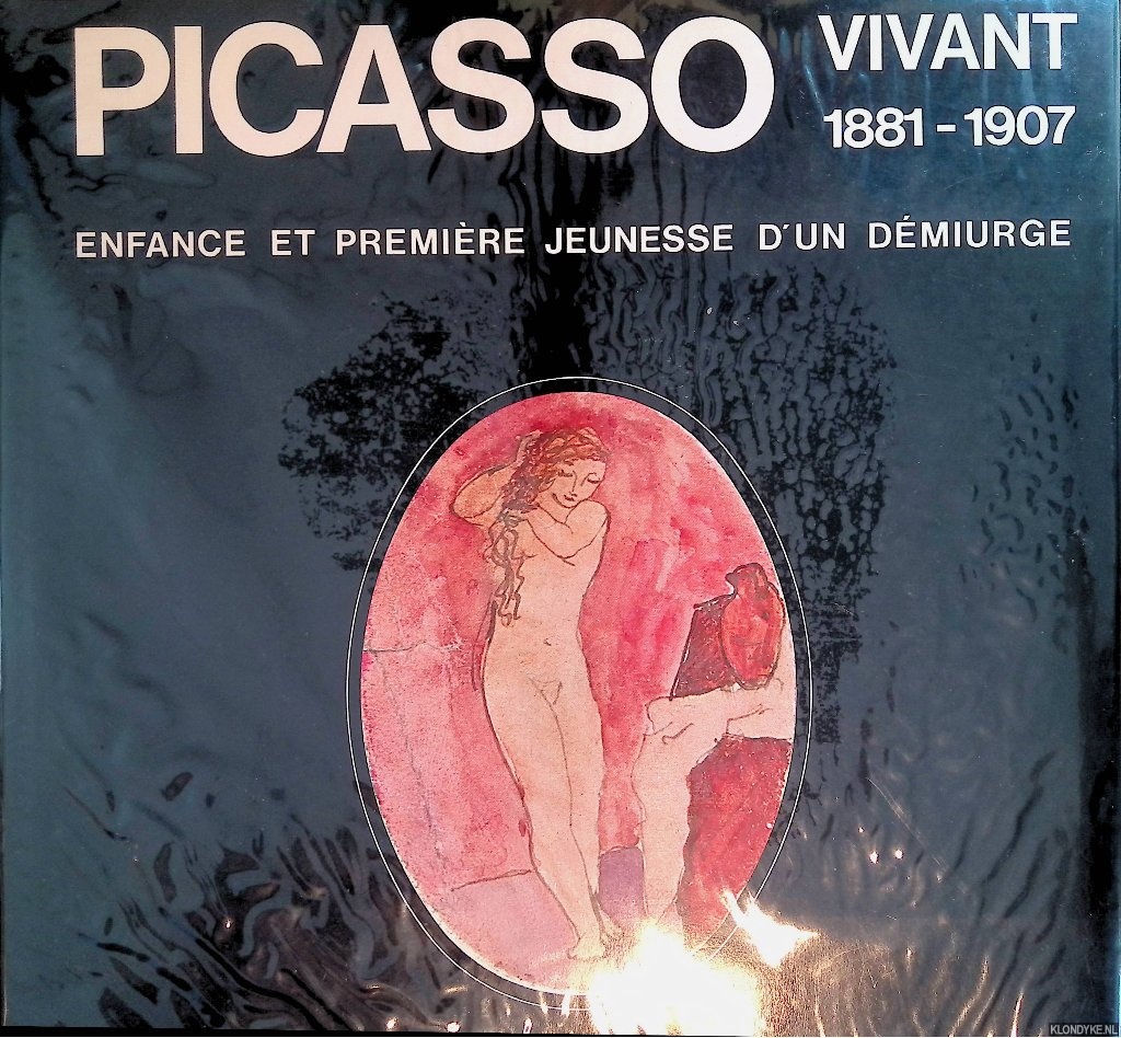 Palau i Fabre, Josep - Picasso: Vivant (1881-1907)