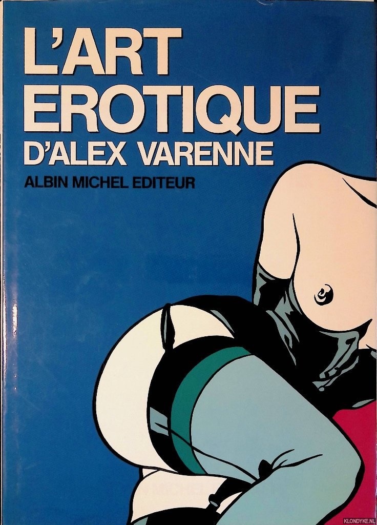 Nebenzahl, Michel - L'art rotique d'Alex Varenne
