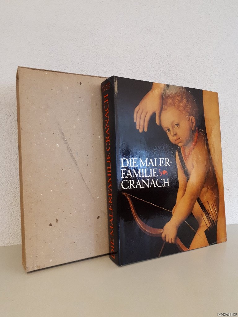 Schade, W. - Die Maler-Familie Cranach