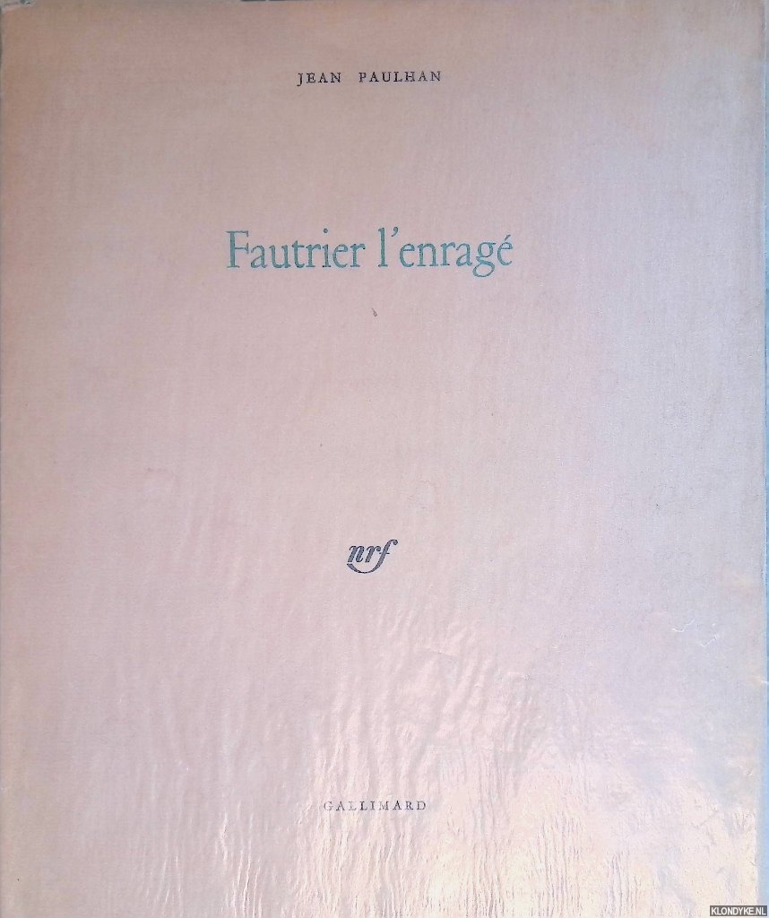 Paulhan, J. - Fautrier l'enrag