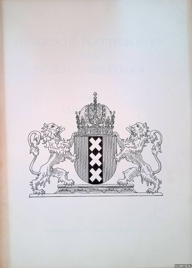 Hofman, W. (inleiding) - Historische plattegronden van Nederlandse steden. Deel 1: Amsterdam