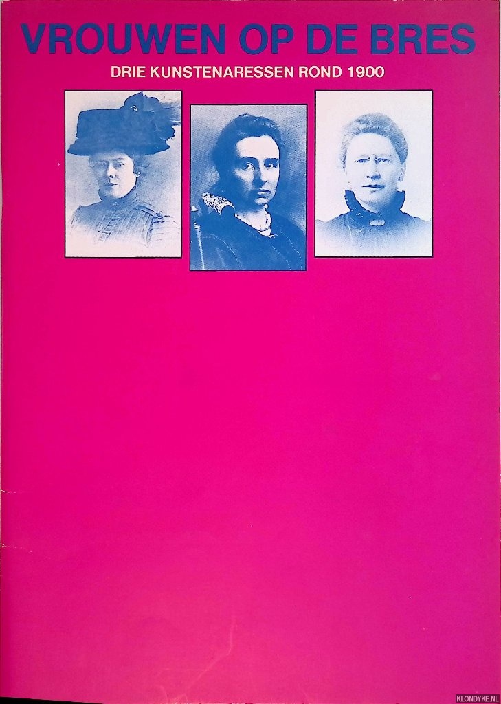 Kyrova-Klerk, Magda - en anderen (samenstelling) - Vrouwen op de bres: drie kunstenaressen rond 1900