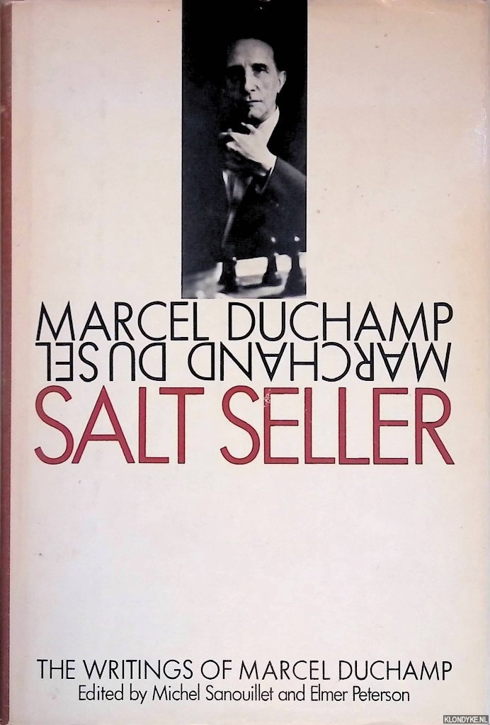 Sanouillet, Michel & Elmer Peterson (editors) - Salt Seller: The Writings of Marcel Duchamp