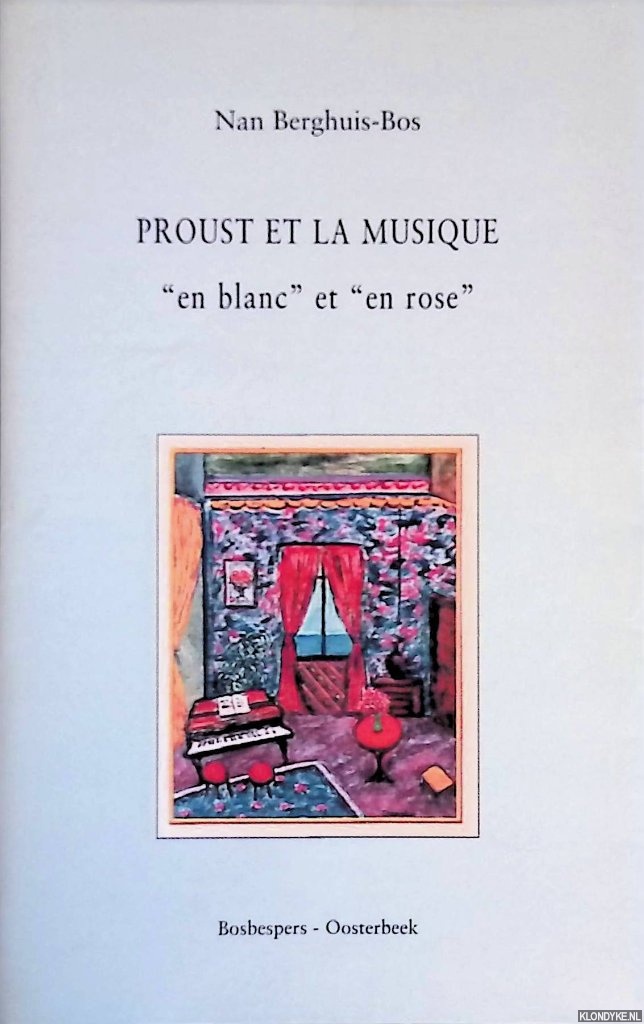 Berghuis-Bos, Nan - Proust et la musique 