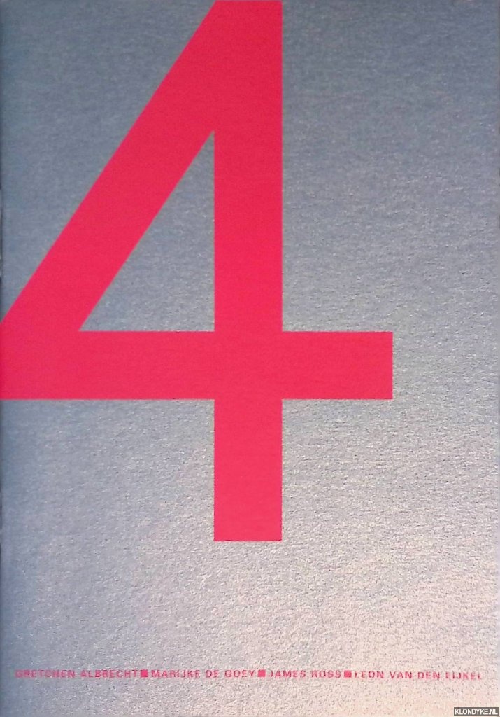 Bell, Leonard - 4: Gretchen Albrecht; Marijke De Goey; James Ross; Leon Van den Eijkel