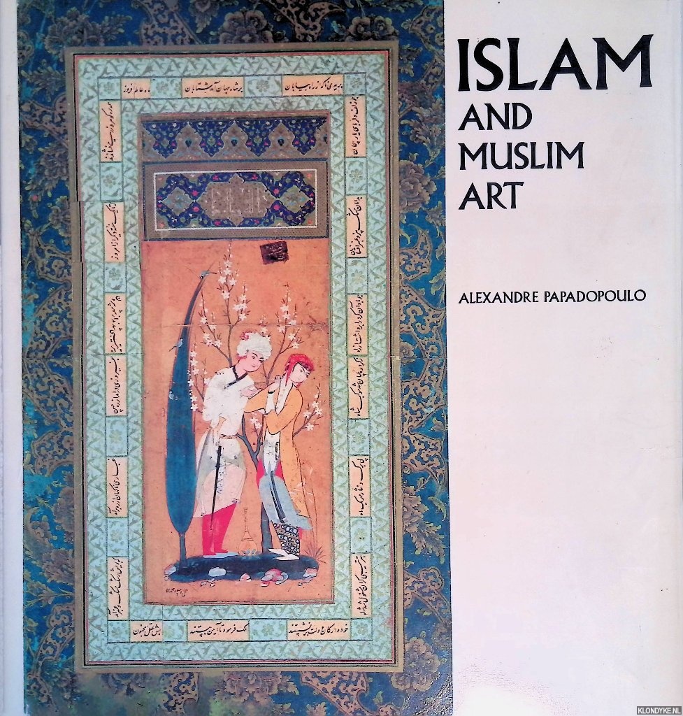 Papadopoulo, Alexandre - Islam and Muslim Art