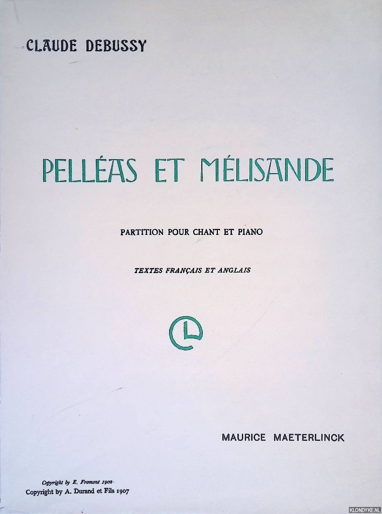 Debussy, Claude - Pellas et Mlisande. Drame lyrique en 5 actes et 12 tableaux de Maurice Maeterlinck. Partition pour chant et piano. Textes Franais et Anglais.