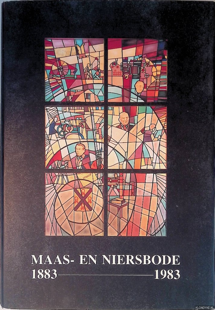 Dinter, W.S. van & J.W.M. Kroon - Maas-en Niersbode honderd jaar 1883-1983: Gennepsche courant