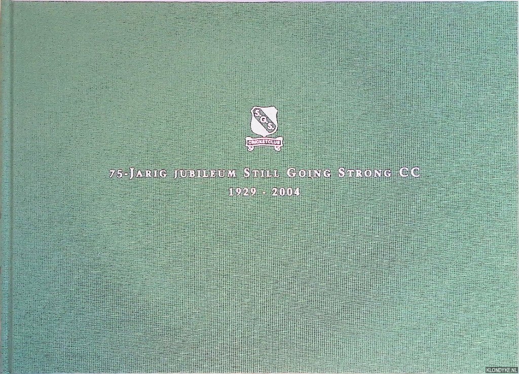 Phiffer, Nol - en anderen - 75-jarig jubileum Still Going Strong CC 1929-2004