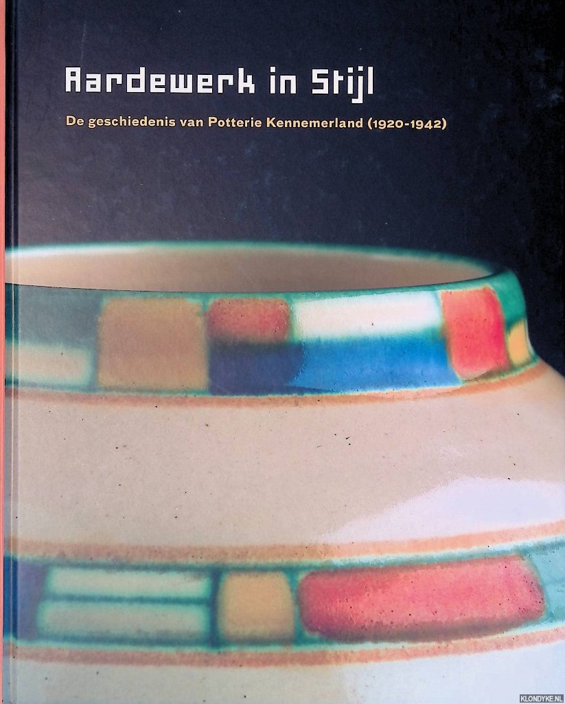 Elins, Titus M. - Aardewerk in Stijl: de geschiedenis van Potterie Kennemerland (1920-1942)