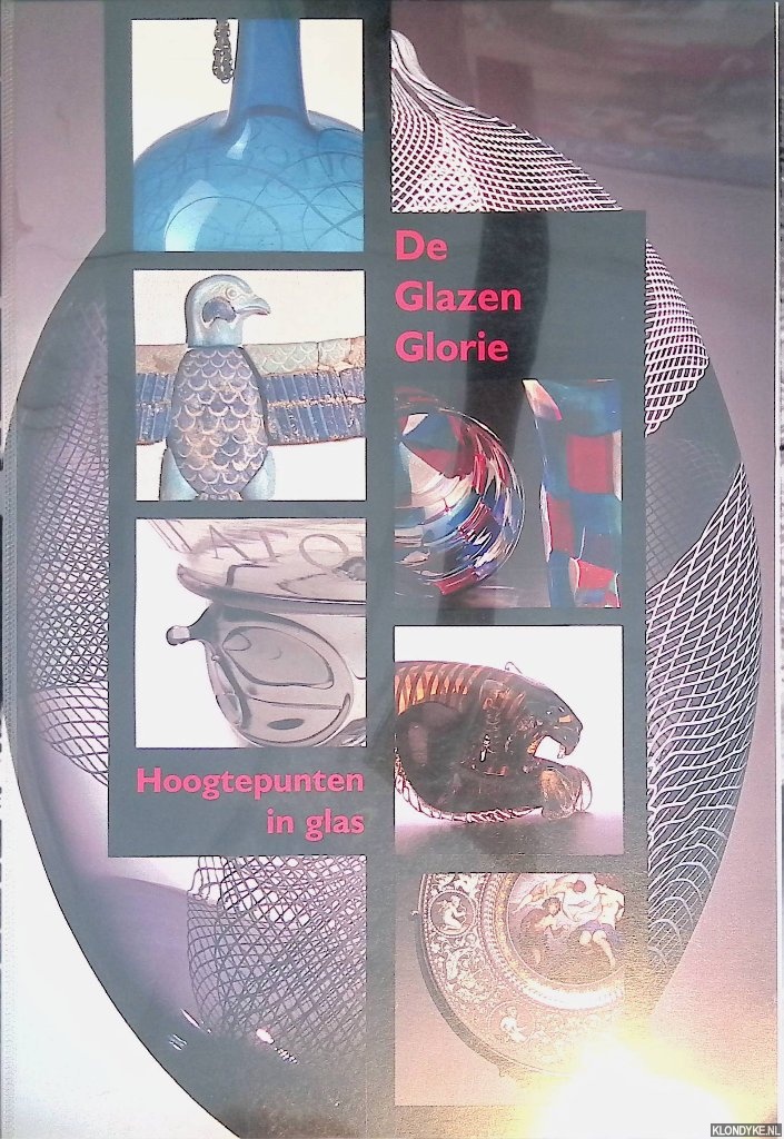 - - De glazen glorie: hoogtepunten in glas