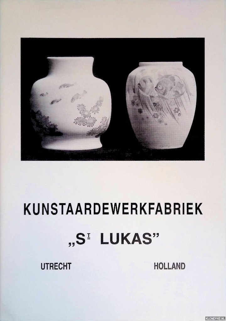 Diverse auteurs - Kunstaardewerkfabriek St. Lukas, Utrecht, Holland