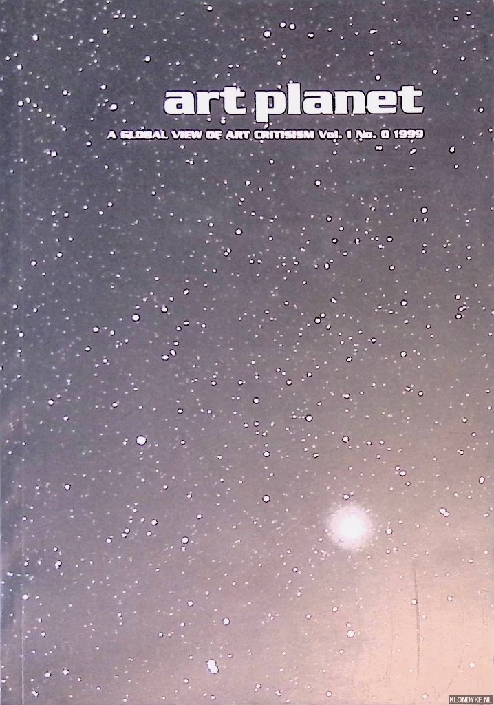 Arrhenius, Sara - and others - Art Planet: A Global View of Art Criticism - Vol. 1, No. 0, 1999