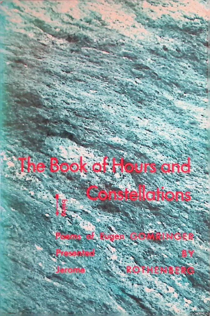 Comringer, Eugen (poems) & Jerome Rothenberg (presented by) - The Book of Hours and Constellations