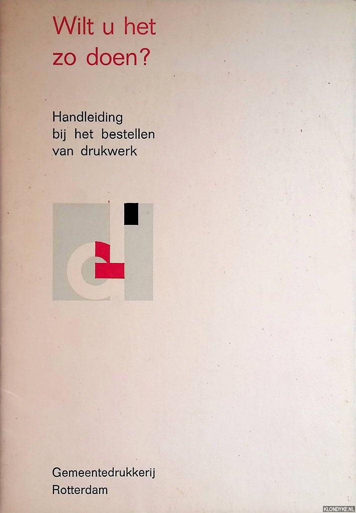 Bax, J. - Wilt u het zo doen? Handleiding bij het bestellen van drukwerk