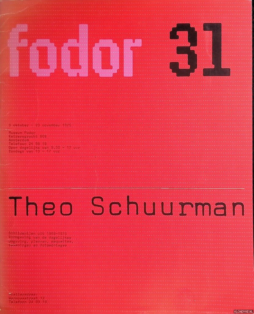 Crouwel, Wim & Daphne Duijvelshoff (verzorging catalogus) - Fodor 31: Theo Schuurman *met GESIGNEERDE brief*