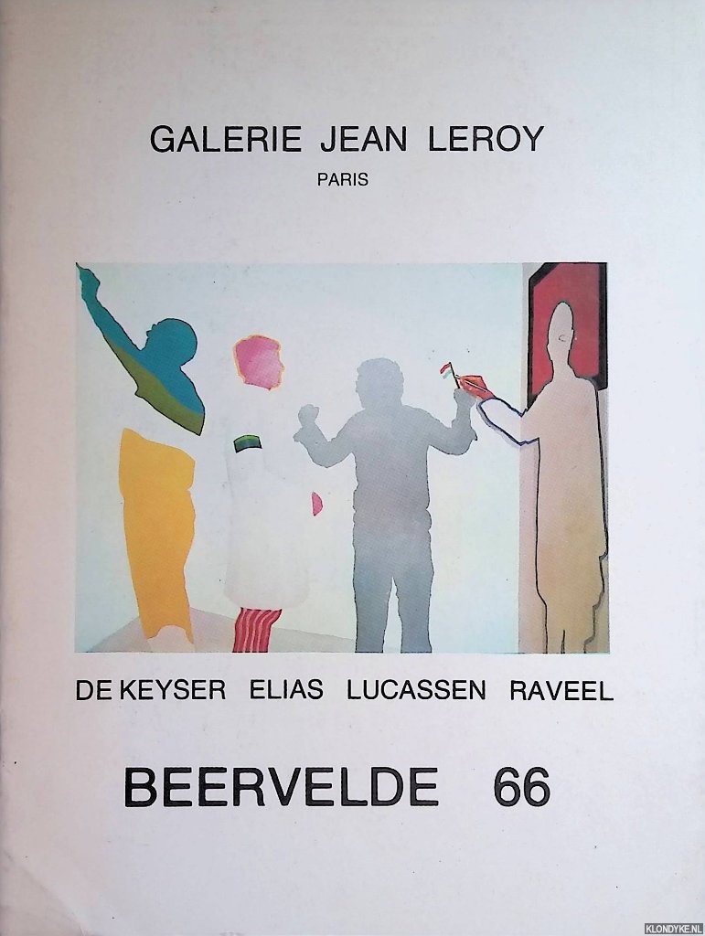 Leroy, Jean - Beervelde 66: De Keyser, Elias, Lucassen, Raveel: Peintures, Dessins 1952-1967
