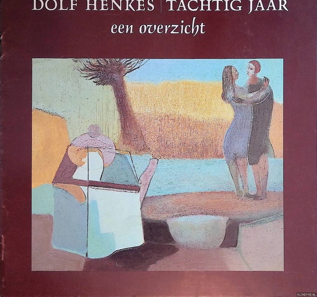 Bokhoven, Josine - Dolf Henkes: tachtig jaar: een overzicht