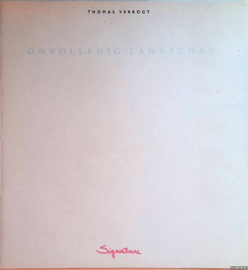 Verbogt, Thomas & Leon Tebbe (afbeeldingen) - Onvolledig landschap