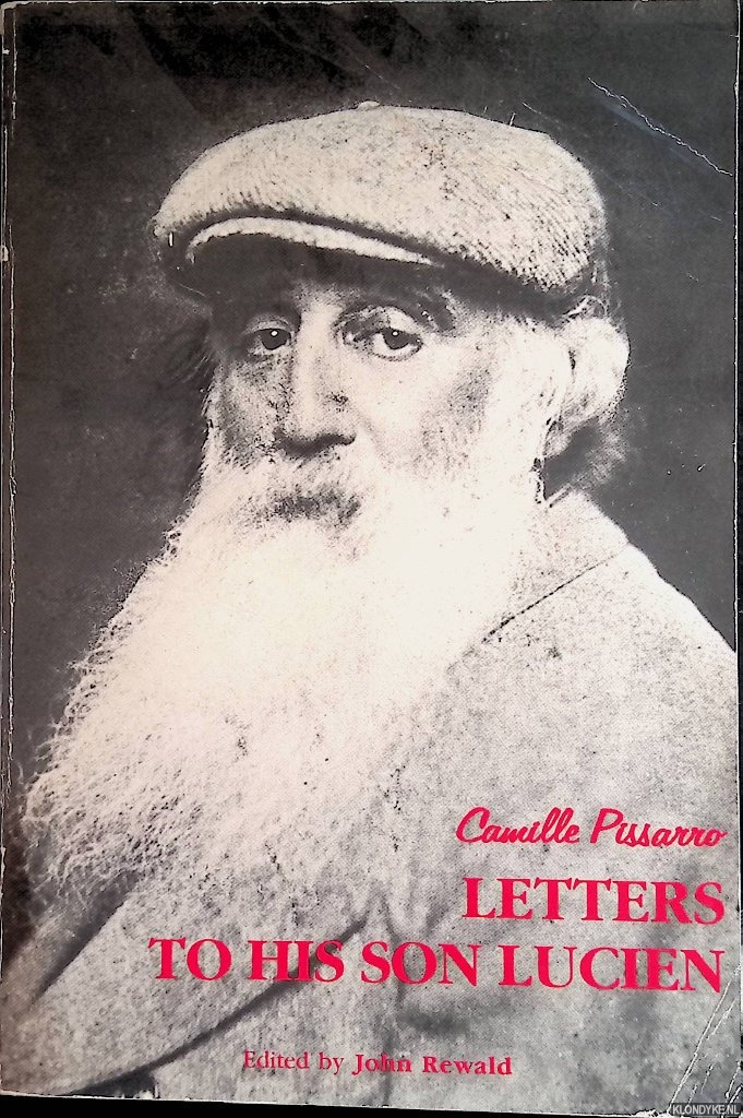 Rewald, John & Lucien Pissarro - Camille Pissarro: Letters to His Son