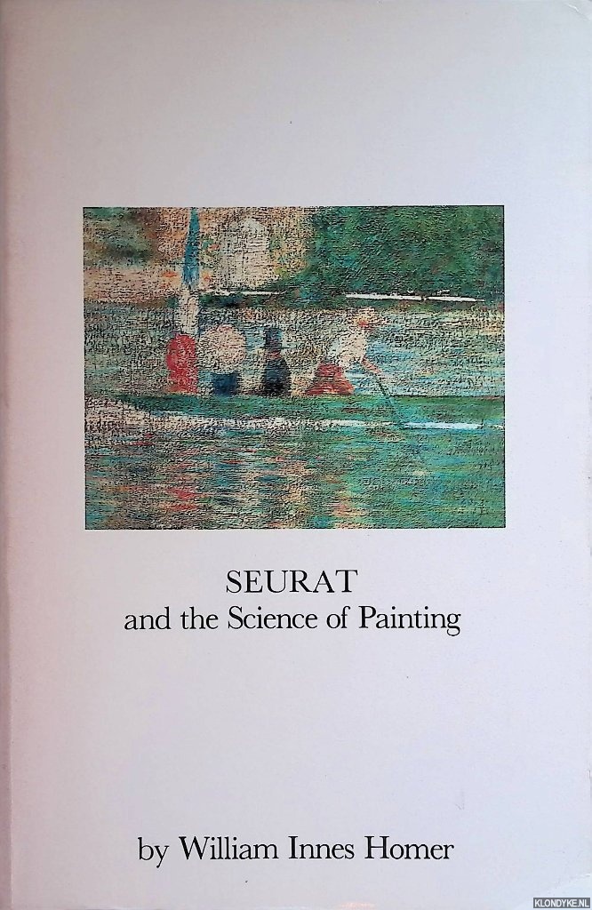 Homer, William Innes - Seurat and the Science of Painting