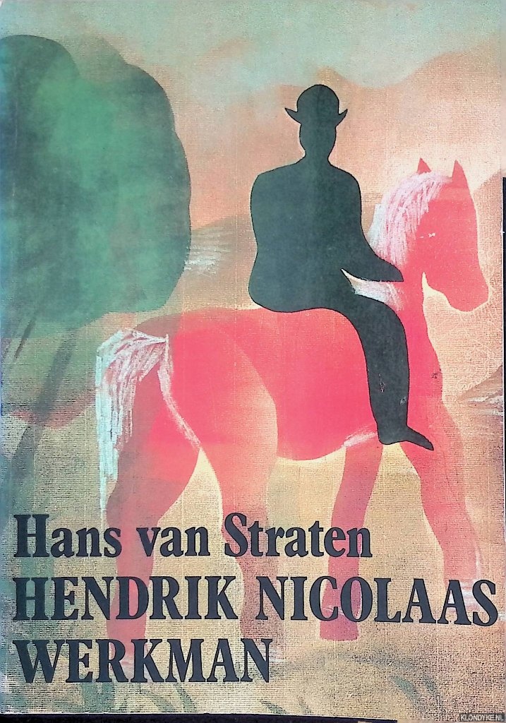 Straten, Hans van - Hendrik Nicolaas Werkman: De drukker van het paradijs