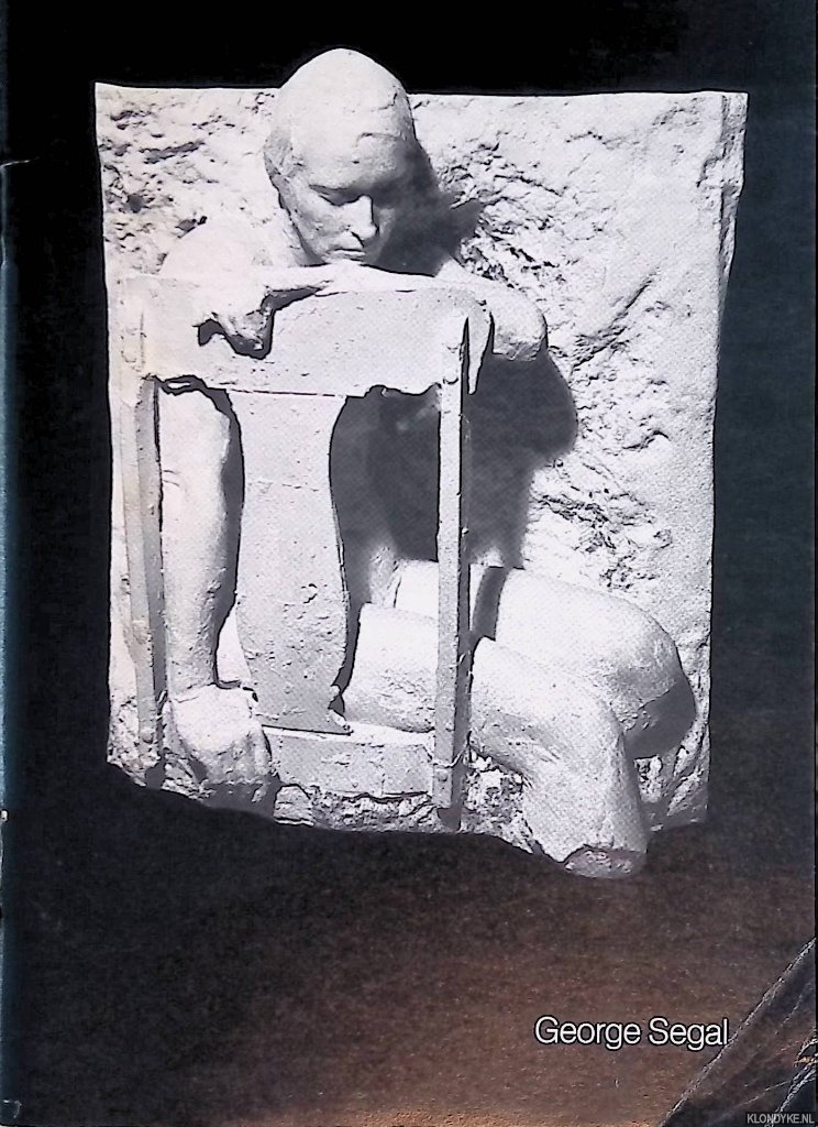 Dee, James & Eric Pollitzer (photographs) - George Segal: Neue Skulpturen = New sculpture